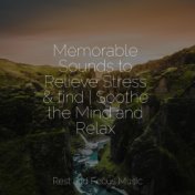 Memorable Sounds to Relieve Stress & find | Soothe the Mind and Relax