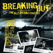 Breaking Out - The Alcatraz Concert (Live)