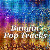 Bangin' Pop Tracks