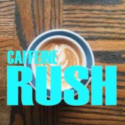 Caffeine Rush