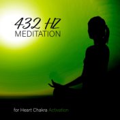 432 Hz Meditation for Heart Chakra Activation: Binaural Tones for Healing