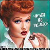 Fun With The Ricardos The Ultimate Fantasy Playlist