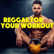 Reggae For Your Workout
