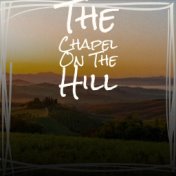 The Chapel On The Hill