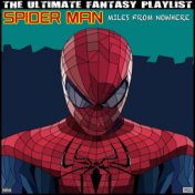 Spider Man Miles From Nowhere The Ultimate Fantasy Playlist