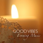 Good Vibes Evening Music
