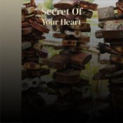 Secret Of Your Heart
