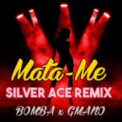 Mata-Me (Silver Ace Remix)