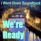 We're Ready (From "I Went Down")