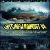 They Are Amoungst Us The Ultimate Fantasy Playlist