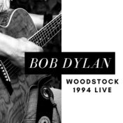 Bob Dylan Woodstock 1994 Live