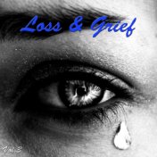 Loss & Grief Vol.3