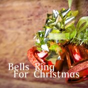 Bells Ring For Christmas