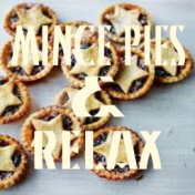 Mince Pies & Relax