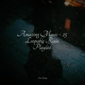 Amazing Music - 25 Loopable Rain Playlist