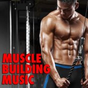 Muscle Building Music