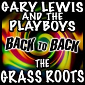 Back to Back - Gary Lewis & The Playboys & The Grass Roots