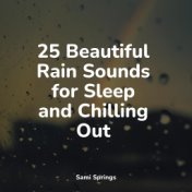 25 Beautiful Rain Sounds for Sleep and Chilling Out