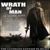 Wrath Of Man The Revenge Seeker The Ultimate Fantasy Playlist