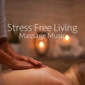 Stress Free Living Massage Music