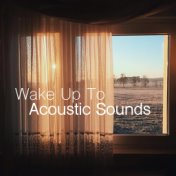 Wake Up To Acoustic Sounds