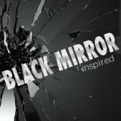 'Black Mirror' Inspired