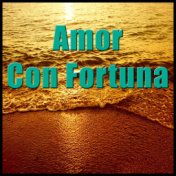 Amor Con Fortuna