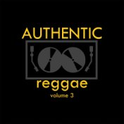 Authentic Reggae Vol 3