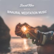 Sunset Vibes with Binaural Meditation Music