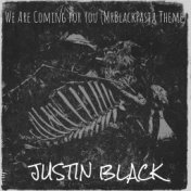We Are Coming for You (MrBlackPasta Theme)