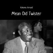 Mean Old Twister