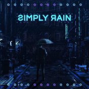 Simply Rain: Beautiful Relaxing Rain Sounds for Sleep, Rain Sounds without Music