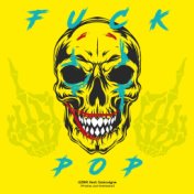 FUCK POP (prod. by Pink flex x Just Overboard)