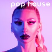 Pop House: Catchy Tunes, Bouncy Music, Songs That Will Make You Dance