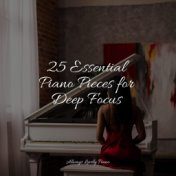 25 Essential Piano Pieces for Deep Focus