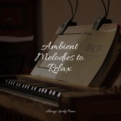 Ambient Melodies to Relax