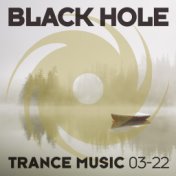 Black Hole Trance Music 03-22