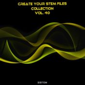 Create Your Stem Files Collection, Vol. 40 (Instrumental Versions And Tracks With Separate Sounds)