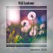 WILD SYNDROME SELECTION 2022