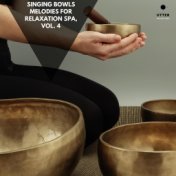 Singing Bowls Melodies for Relaxation Spa, Vol. 4