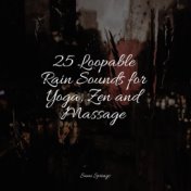 25 Loopable Rain Sounds for Yoga, Zen and Massage