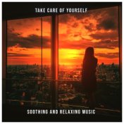 Take Care of Yourself. Soothing and Relaxing Music - World Health Day 2022