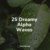25 Dreamy Alpha Waves