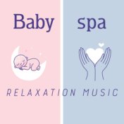 Baby Spa Relaxation Music: Wellness & Massage for Little Ones