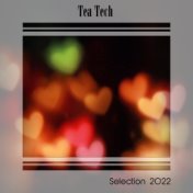 TEA TECH SELECTION 2022