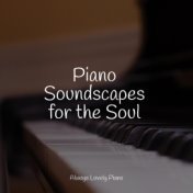 Piano Soundscapes for the Soul