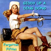 Giddy up a Ding Dong (Forgotten Fifties)