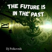 The Future Is in the Past