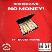 No Money! (feat. Gucci Mane)