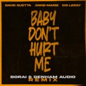 Baby Don't Hurt Me (feat. Anne-Marie & Coi Leray) (Borai & Denham Audio Remix)